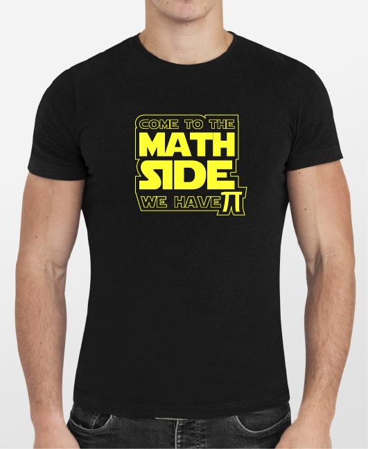 T-shirt: Come to the math side, we have pi