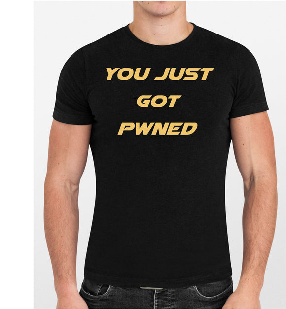T-shirt: You just got Pwned
